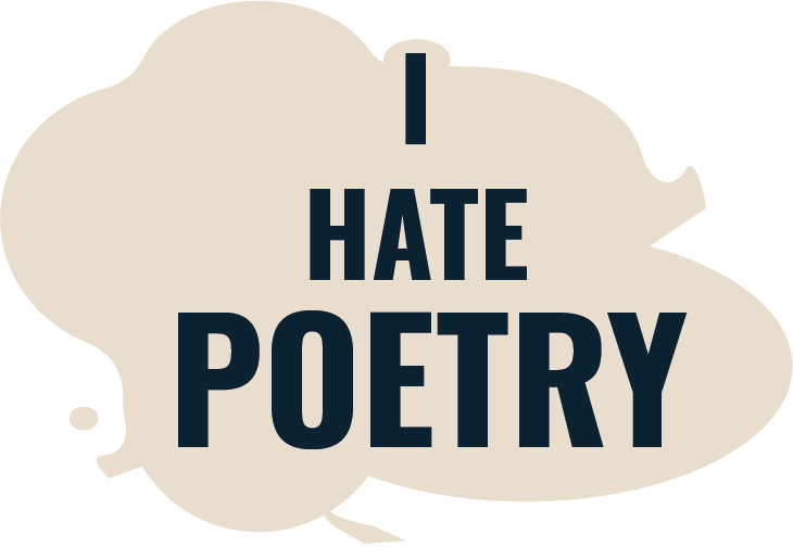 I Hate Poetry